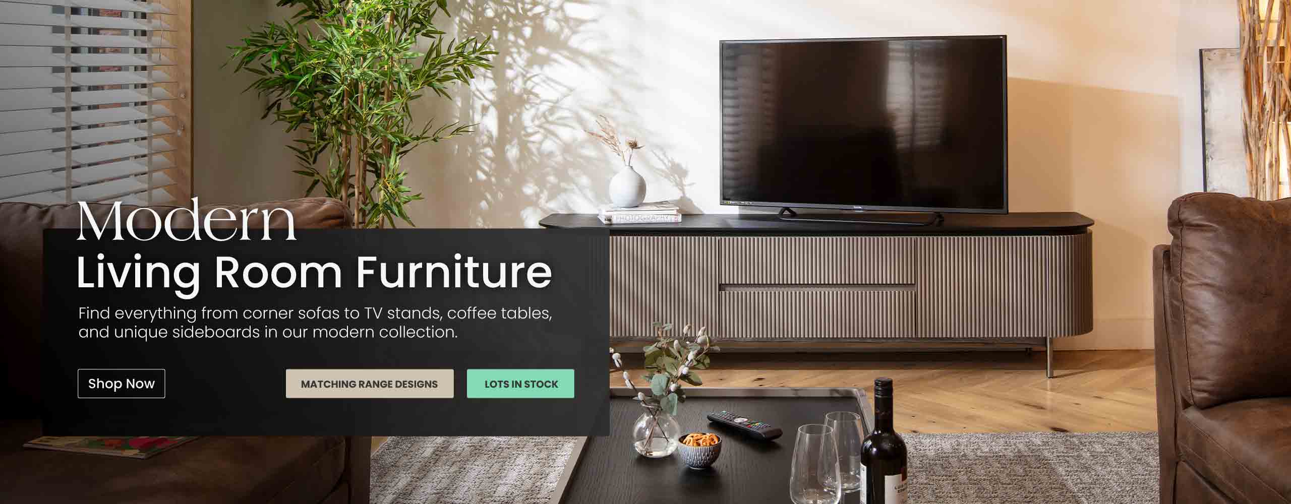 Find everything from corner sofas to TV stands, coffee tables and unique sideboards in our modern collection.