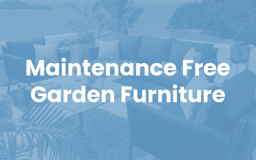Maintenance Free Garden Furniture: What You Need To Know